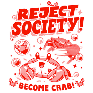 Reject Society Become Crab Shirt