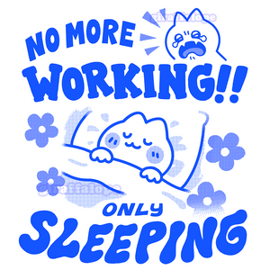 No More Working Only Sleeping Shirt