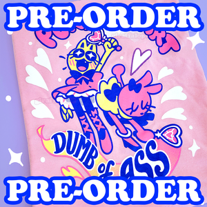 [PRE-ORDER] Pure of Heart Dumb of Ass Shirt