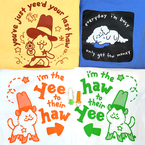 You've just Yee'd your last Haw Shirt